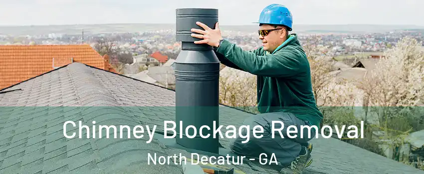  Chimney Blockage Removal North Decatur - GA