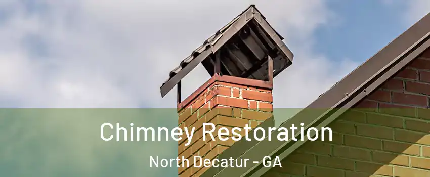 Chimney Restoration North Decatur - GA