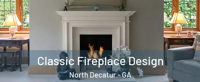 Classic Fireplace Design North Decatur - GA