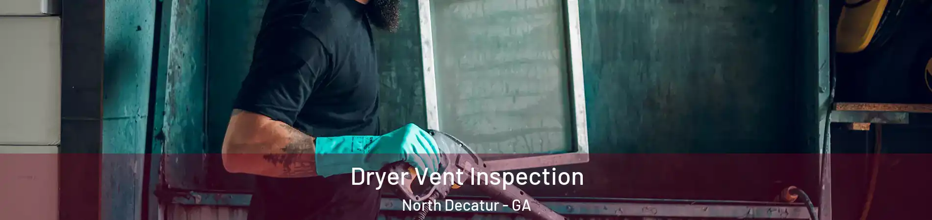 Dryer Vent Inspection North Decatur - GA