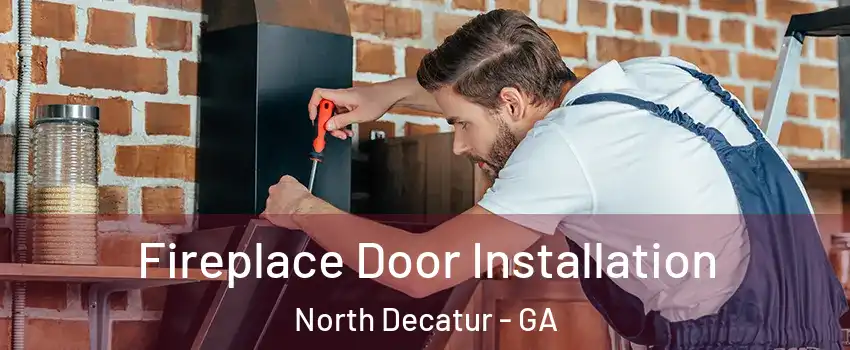 Fireplace Door Installation North Decatur - GA