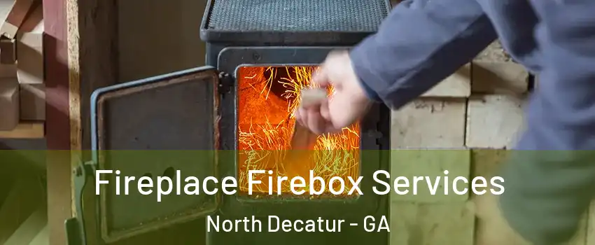 Fireplace Firebox Services North Decatur - GA