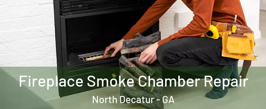  Fireplace Smoke Chamber Repair North Decatur - GA