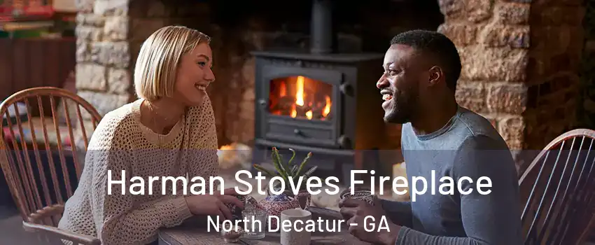 Harman Stoves Fireplace North Decatur - GA