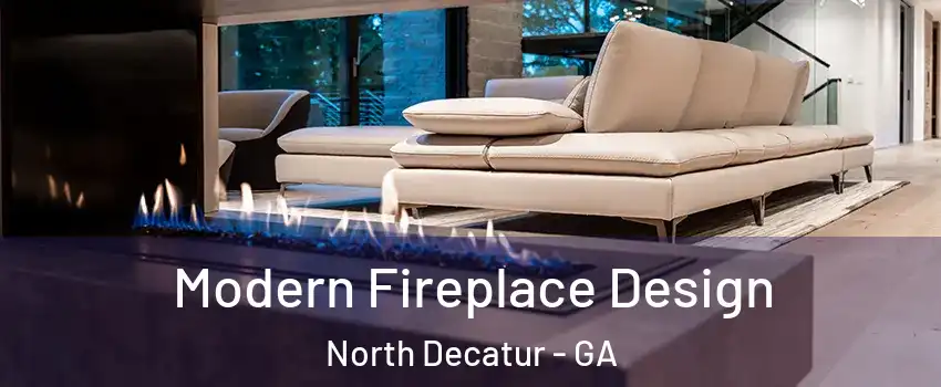 Modern Fireplace Design North Decatur - GA