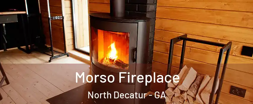 Morso Fireplace North Decatur - GA
