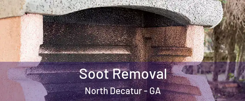 Soot Removal North Decatur - GA