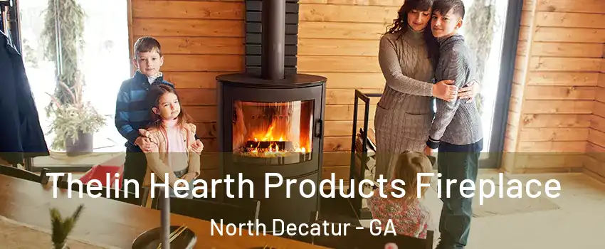 Thelin Hearth Products Fireplace North Decatur - GA