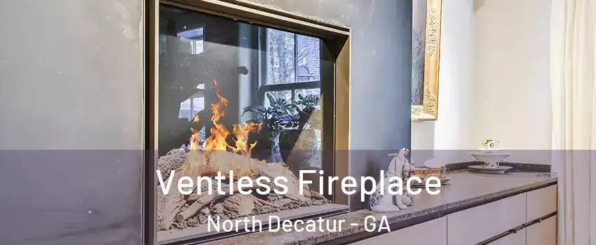  Ventless Fireplace North Decatur - GA