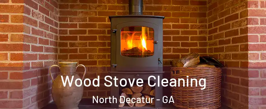  Wood Stove Cleaning North Decatur - GA